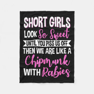 Short Girls Look So Sweet Until You Us Off Funny D Fleece Blanket