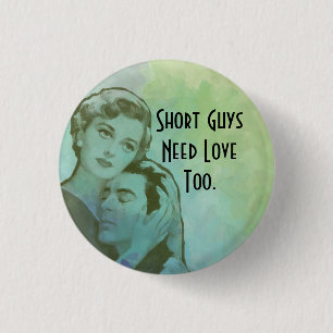 Short Guys Need Love Too Button