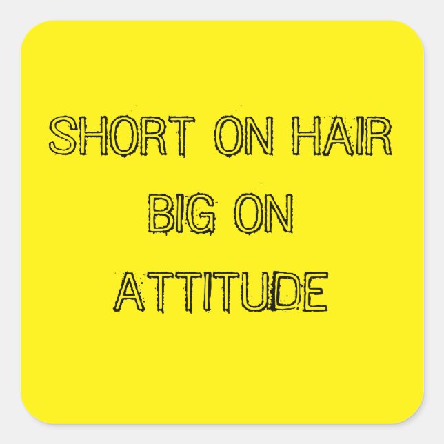 SHORT ON HAIR BIG ON ATTITUDE STICKERS (Front)