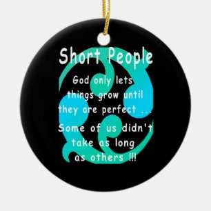 Short People Funny Revenge Design. Ceramic Ornament