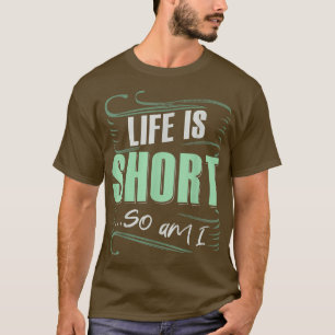 Short People Humour Quote Inspirational Quote Moti T-Shirt
