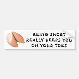 Short People on their Toes  Fortune Cookie Bumper Sticker