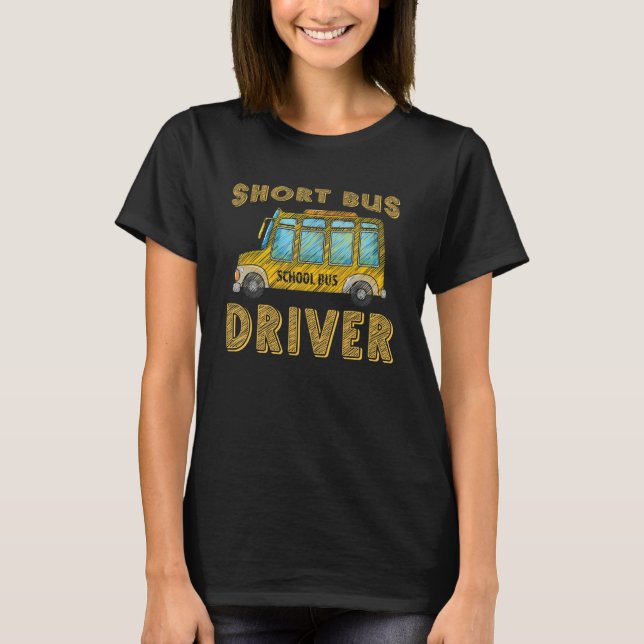 Short School Bus Driver Passenger Student Public T T-Shirt (Front)