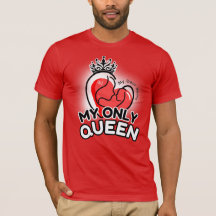 Short Sleeve T-Shirt : My Only Queen (red)