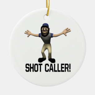 Shot Caller Ceramic Ornament