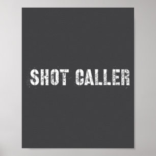 Shot Caller - Funny Saying, Sarcastic Quote  Poster