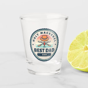Shot Glass - Holy Mackerel! Best Dad Ever