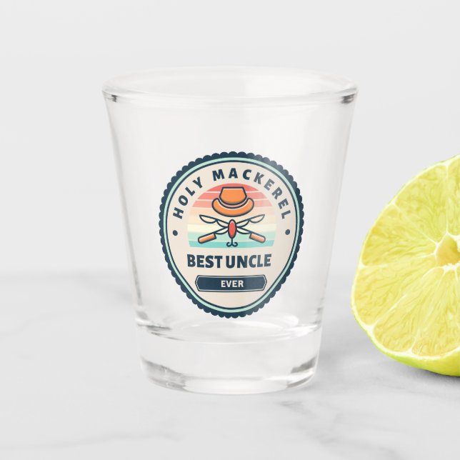 Shot Glass - Holy Mackerel! Best Uncle Ever (Front)