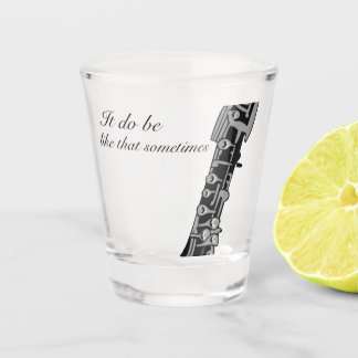 Shot Glass (it do be like that sometimes)