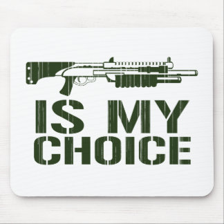 Shot Gun Is My Choice Mouse Pad