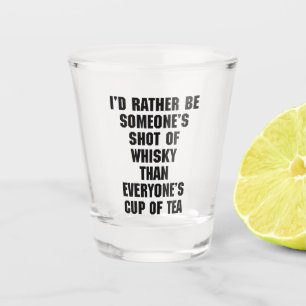 Shot Of Whisky Funny Quote Glass
