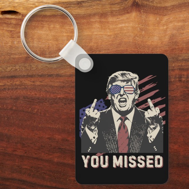 Shot Pro Trump President 2024 You Missed Keychain (Front)