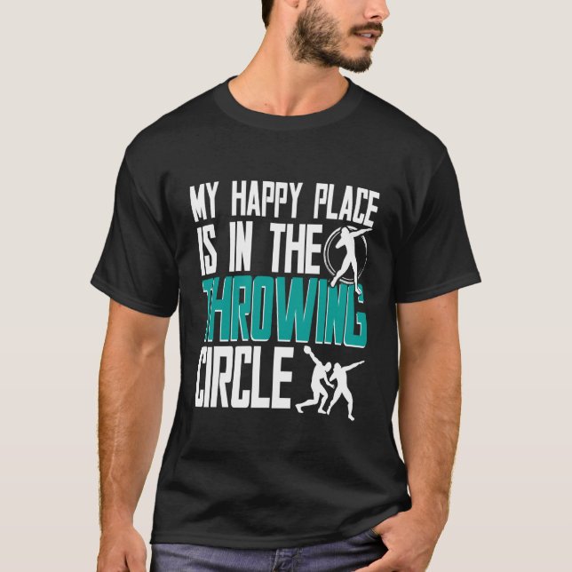 Shot Put Shot Putter Happy Place Throwing Circle T-Shirt (Front)