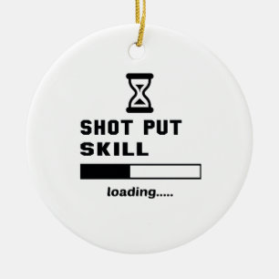 Shot Put skill Loading...... Ceramic Ornament