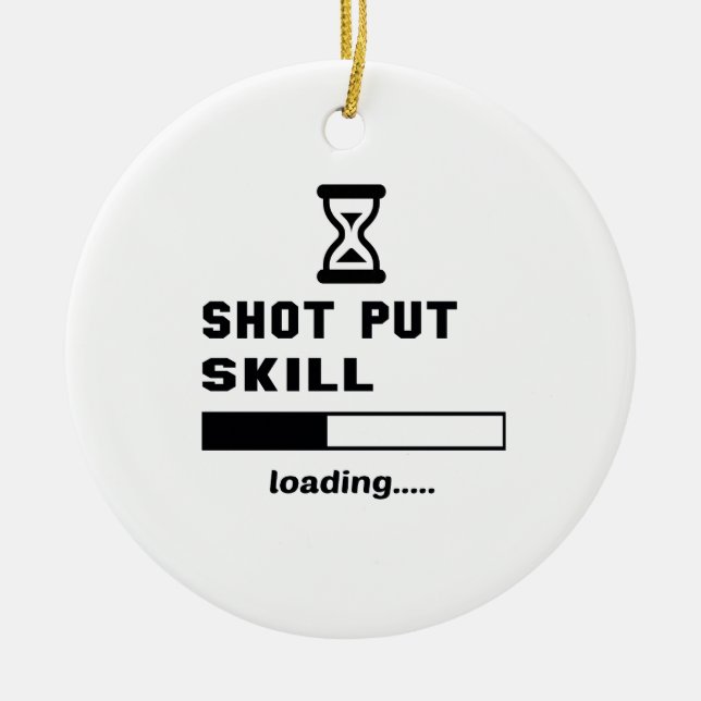 Shot Put skill Loading...... Ceramic Ornament (Front)