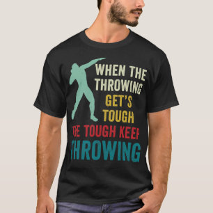 Shot Putt Athlete Funny Shot Putter Keep Throwing T-Shirt