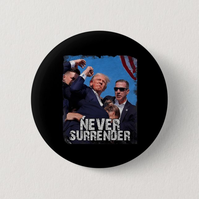 Shot Shirt 2024 Rally - Never Surrender  2 Inch Round Button (Front)