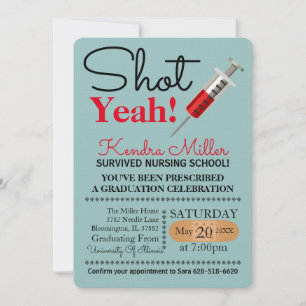 Shot Yeah! Nursing School Graduation Invitation