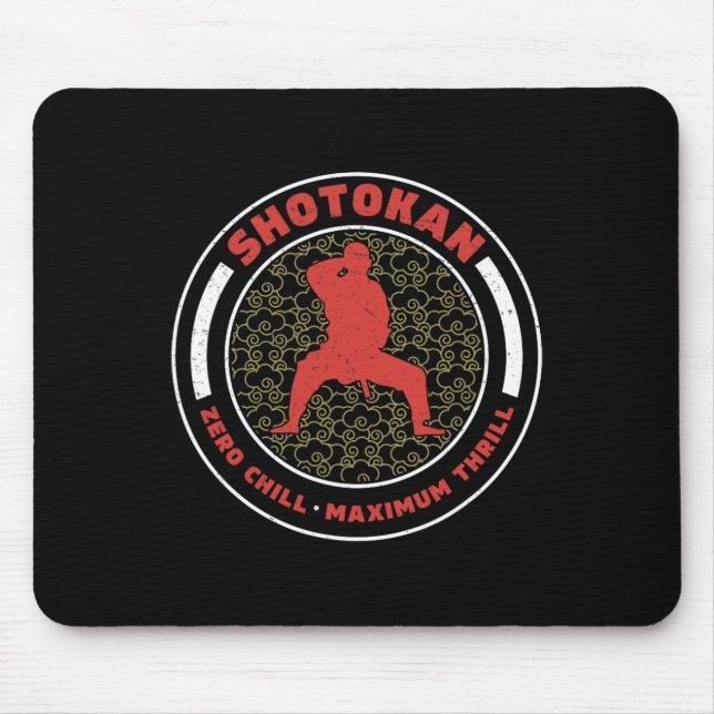 Shotokan Zero Chill Maximum Thrill Funny Shotokan  Mouse Pad (Front)