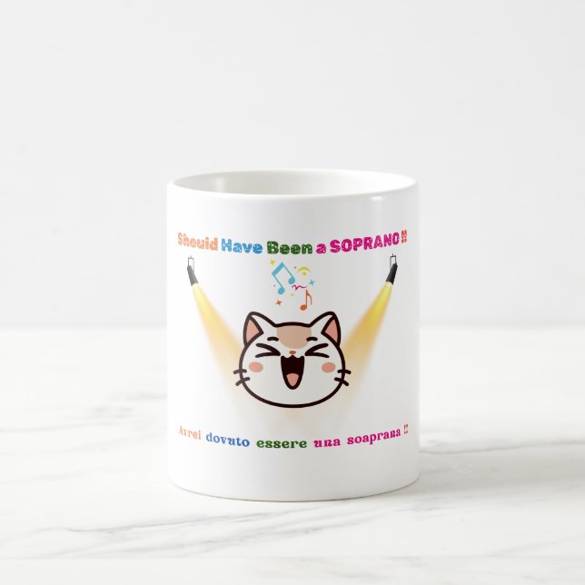 Should Have Been a Soprano – Funny Bilingual Cat  Coffee Mug (Center)
