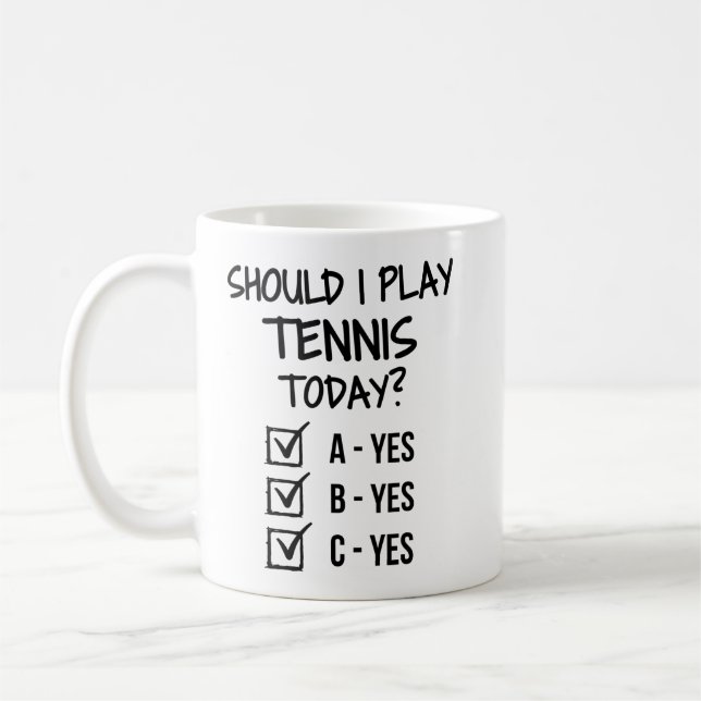 Should I play tennis today? Coffee Mug (Left)