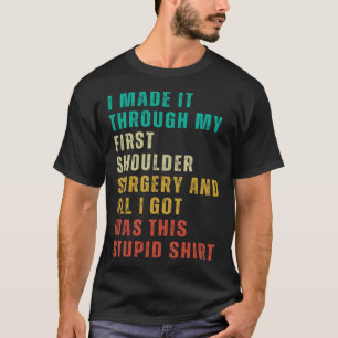 Shoulder Surgery  Post Surgery Gag  Get Well Soon T-Shirt