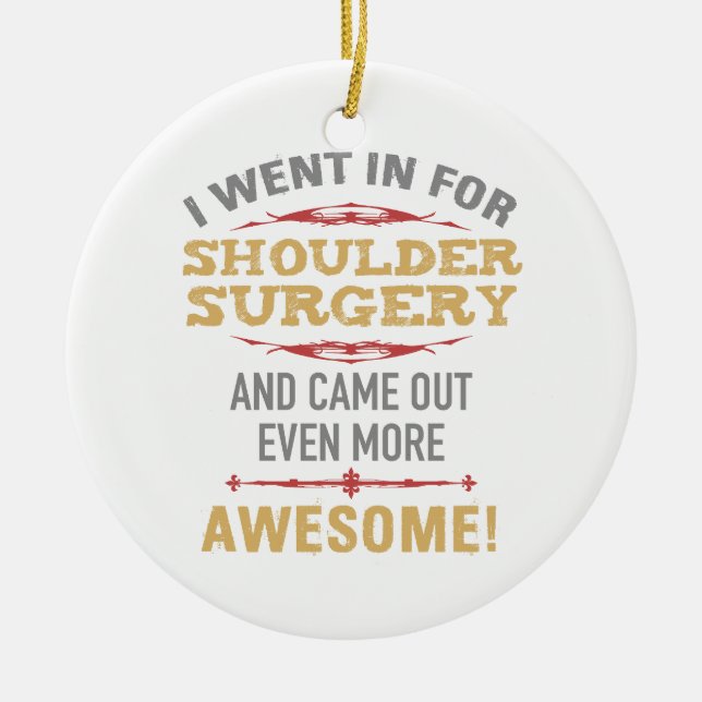 Shoulder Surgery Recovery Humour Ceramic Ornament (Front)
