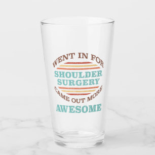 Shoulder Surgery Recovery Humour Glass
