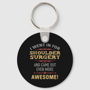 Shoulder Surgery Recovery Humour Keychain