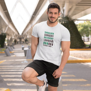 Shoulder Surgery Recovery Loading T-Shirt