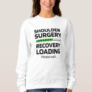 Shoulder Surgery Recovery Shoulder Replacement Sweatshirt