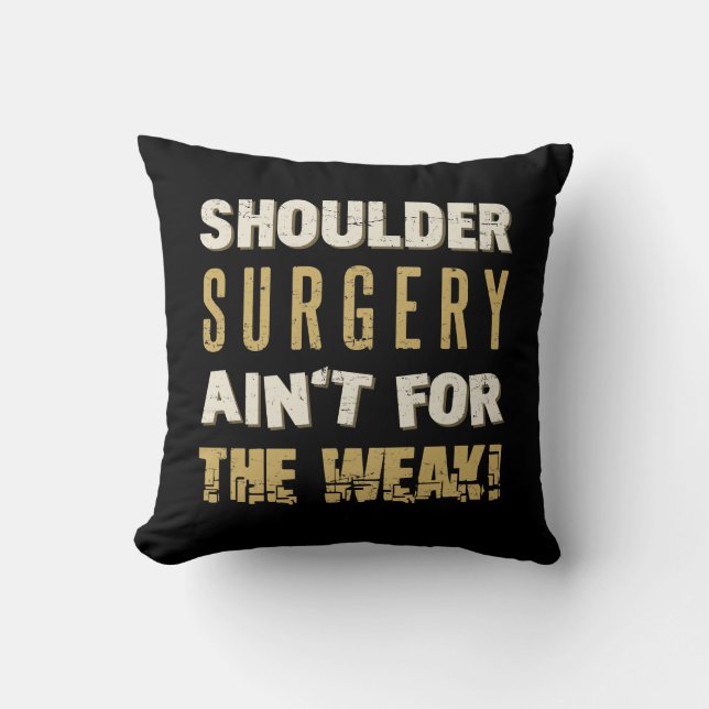 Shoulder Surgery Strong Humour Throw Pillow (Front)