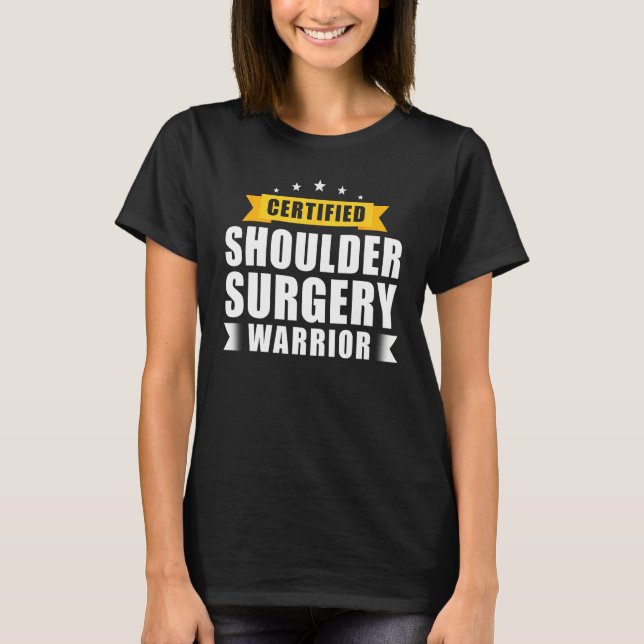 Shoulder Surgery Survivor Recovery Humor Get Well T-Shirt (Front)