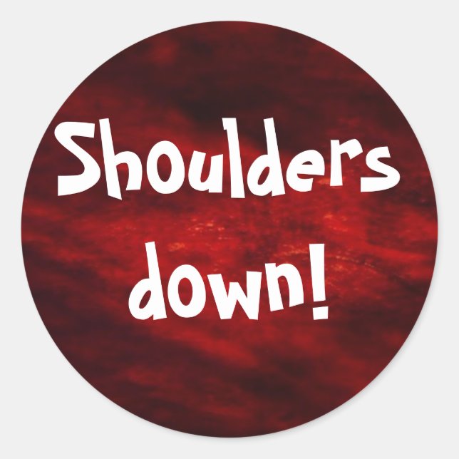 Shoulders down! sticker (Front)