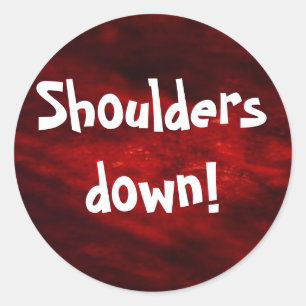 Shoulders down! sticker