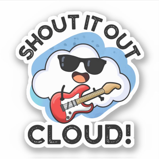 Shout It Out Cloud Funny Music Pun  (Front)