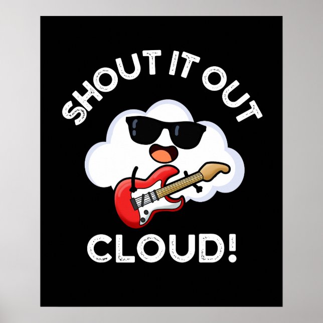 Shout It Out Cloud Funny Music Pun Dark BG Poster (Front)