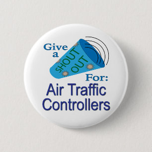 Shout Out for Air Traffic Controllers 2 Inch Round Button
