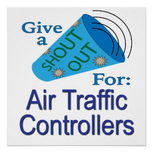 Shout Out for Air Traffic Controllers Poster