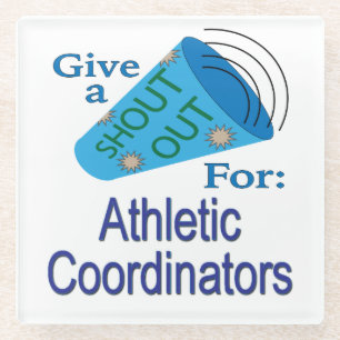 Shout Out for Athletic Coordinators Glass Coaster