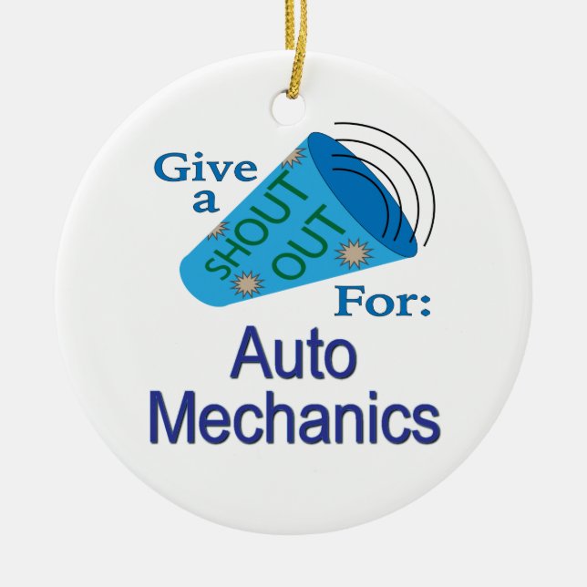 Shout Out for Auto Mechanics Ceramic Ornament (Front)