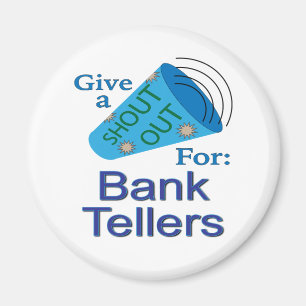 Shout Out for Bank Tellers Magnet