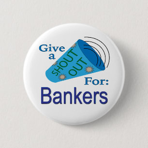 Shout Out for Bankers 2 Inch Round Button