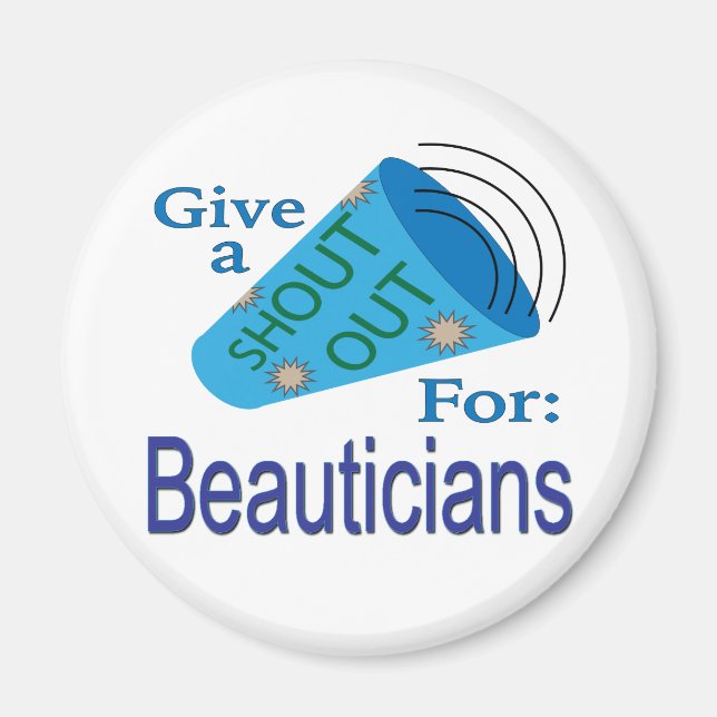 Shout Out for Beauticians Magnet (Front)