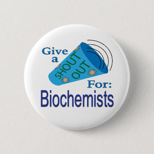 Shout Out for Biochemists 2 Inch Round Button