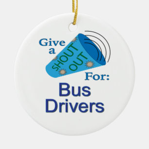 Shout Out for Bus Drivers Ceramic Ornament