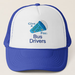 Shout Out for Bus Drivers Trucker Hat
