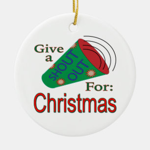 Shout Out for Christmas Ceramic Ornament