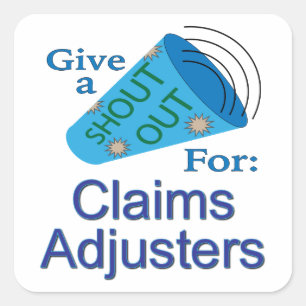 Shout Out for Claims Adjusters Square Sticker
