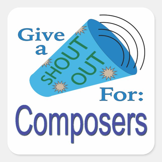 Shout Out for Composers  Square Sticker (Front)